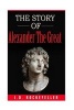 The Story of Alexander the Great (Paperback) - James David Rockefeller Photo