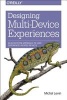 Designing Multi-Device Experiences - An Ecosystem Approach to Creating User Experiences Across Devices (Paperback) - Michal Levin Photo