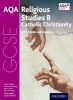 GCSE Religious Studies for AQA B: Catholic Christianity with Islam and Judaism (Paperback) - Cynthia Bartlett Photo