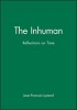 The Inhuman - Reflections on Time (Paperback, New Ed) - Jean Francois Lyotard Photo