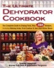 The Ultimate Dehydrator Cookbook - The Complete Guide to Drying Food (Paperback) - Tammy Gangloff Photo