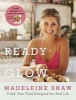 Ready, Steady, Glow - Fast, Fresh Food Designed for Real Life (Hardcover) - Madeleine Shaw Photo