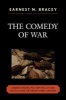 The Comedy of War - Understanding Military Politics in the Twenty-First Century (Paperback) - Earnest N Bracey Photo