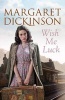 Wish Me Luck (Paperback, New edition) - Margaret Dickinson Photo