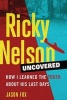 Ricky Nelson Uncovered - How I Learned the Truth about His Last Days (Paperback) - Jason Fox Photo