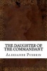 The Daughter of the Commandant (Paperback) - Aleksandr Sergeyevich Pushkin Photo