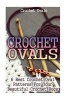 Crochet Ovals - 6 Best Crochet Oval Patterns for Your Beautiful Crochet Rugs: (Crochet Hook A, Crochet Accessories, Crochet Patterns, Crochet Books, Easy Crocheting for Dummies, Crochet Patterns) (Paperback) - Julianne Leach Photo