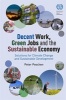 Decent Work, Green Jobs and the Sustainable Economy - Solutions for Climate Change and Sustainable Development from the World of Work (Paperback) - Peter Poschen Photo