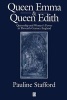 Queen Emma and Queen Edith - Queenship and Women's Power in Eleventh-century England (Paperback, Revised) - Pauline Stafford Photo