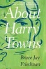 About Harry Towns - A Novel (Paperback) - Bruce Jay Friedman Photo