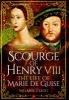 Scourge of Henry VIII - The Life of Marie de Guise (Hardcover) - Melanie Clegg Photo