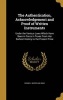 The Authentication, Acknowledgement and Proof of Written Instruments - Under the Various Laws Which Have Been in Force in Texas from Her Earliest History to the Present Time (Hardcover) - Russell Whitelaw Houk Photo