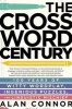 The Crossword Century - 100 Years of Witty Wordplay, Ingenious Puzzles, and Linguistic Mischief (Paperback) - Alan Connor Photo