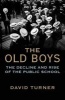 The Old Boys - The Decline and Rise of the Public School (Paperback) - David Turner Photo