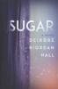 Sugar (Paperback) - Deirdre Riordan Hall Photo