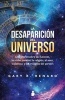 La Desaparicion del Universo (English, Spanish, Paperback) - Gary R Renard Photo