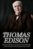 Thomas Edison - Thomas Edison's Inventions, Incredible Life, and Story of How He Changed the World (Paperback) - Andrew Knight Photo