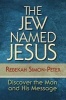 The Jew Named Jesus - Discover the Man and His Message (Paperback) - Rebekah Simon Peter Photo