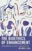 The Bioethics of Enhancement - Transhumanism, Disability, and Biopolitics (Hardcover) - Melinda Hall Photo