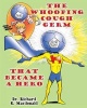 The Whooping Cough Germ That Became a Hero (Paperback) - Dr Richard G MacDonald Photo