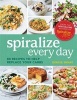 Spiralize Everyday - 80 Recipes to Help Replace Your Carbs (Paperback) - Denise Smart Photo