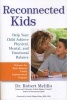 Reconnected Kids - Help Your Child Achieve Physical, Mental, and Emotional Balance (Paperback) - Robert Melillo Photo