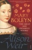 Mary Boleyn - 'The Great and Infamous Whore' (Paperback) - Alison Weir Photo