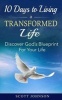 10 Days to Living a Transformed Life - Discover God's Blueprint for Your Life (Paperback) - Scott L Johnson Photo