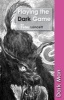 Playing the Dark Game (Paperback) - Peter Lancett Photo