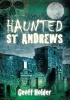 Haunted St Andrews (Paperback) - Geoff Holder Photo