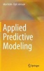 Applied Predictive Modeling (Hardcover, 2013) - Max Kuhn Photo