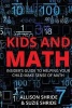 Kids and Math - The Insider's Guide to Helping Your Child Make Sense of Math (Paperback) - Allison Shride Photo