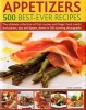 Appetizers - 500 Best-ever Recipes - The Ultimate Collection of Finger Food and First Courses, Dips and Dippers, Snacks and Starters (Hardcover) - Anne Hildyard Photo