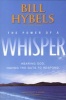 The Power of a Whisper Participant's Guide - Hearing God, Having the Guts to Respond (Paperback, Participant's G) - Bill Hybels Photo