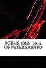 Poems 2010 - 2016 of  (Paperback) - Peter Sabato Photo