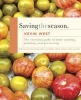 Saving the Season - A Cook's Guide to Home Canning, Pickling, and Preserving (Hardcover, New) - Kevin West Photo