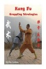 Kung Fu Grappling Strategies (Paperback) - Chris Friedman Photo