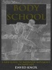 Body School - A New Guide to Improved Movement in Daily Life (Paperback) - David Knox Photo