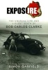 Exposure - The Unusual Life and Violent Death of Bob Carlos Clarke (Hardcover) - Simon Garfield Photo