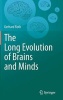 The Long Evolution of Brains and Minds (Hardcover, 2013) - Gerhard Roth Photo