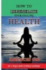 How to Regenerate Your Failing Health - No 1 Yoga and Fitness Expert (Paperback) - Amaechi Obi Ao Photo