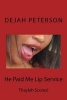 He Paid Me Lip Service - Thaylah Scores! (Paperback) - Dejah Peterson Photo