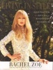 Living in Style - Inspiration and Advice for Everyday Glamour (Hardcover) - Rachel Zoe Photo