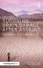 Surviving Brain Damage After Assault - From Vegetative State to Meaningful Life (Paperback) - Barbara A Wilson Photo