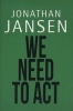 We Need To Act (Paperback) - Jonathan Jansen Photo