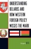 Understanding Belarus and How Western Foreign Policy Misses the Mark (Hardcover) - Grigory Ioffe Photo