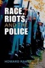 Race, Riots, and the Police (Paperback) - Howard Rahtz Photo