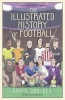 The Illustrated History of Football (Hardcover) - David Squires Photo