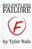 Relentless Failure (Paperback) - Tyler Nals Photo