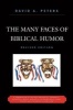 The Many Faces of Biblical Humor - A Compendium of the Most Delightful, Romantic, Humorous, Ironic, Sarcastic, or Pathetically Funny Stories and Statements in Scripture (Paperback, Revised edition) - David A Peters Photo